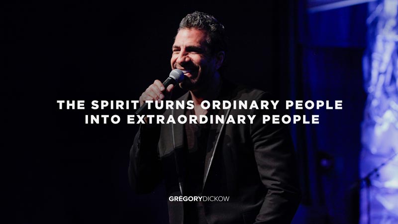 The Spirit Turns Ordinary People Into Extraordinary People