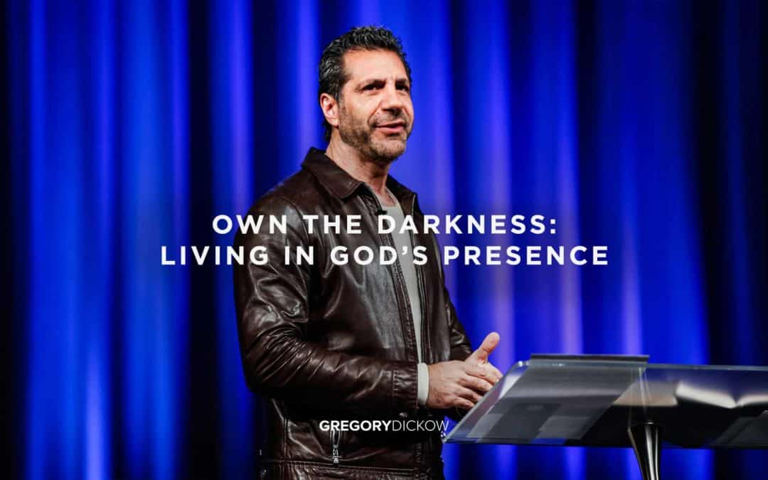 Own the Darkness: Living in God’s Presence