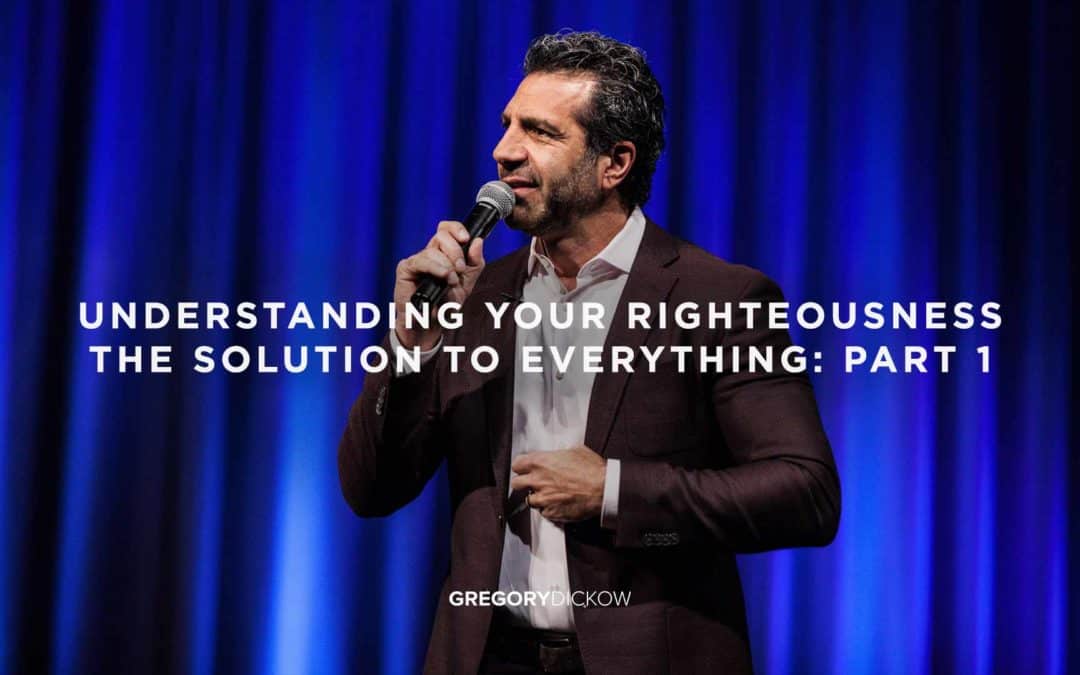 Understanding Your Righteousness (The Solution to Everything: Part 1)