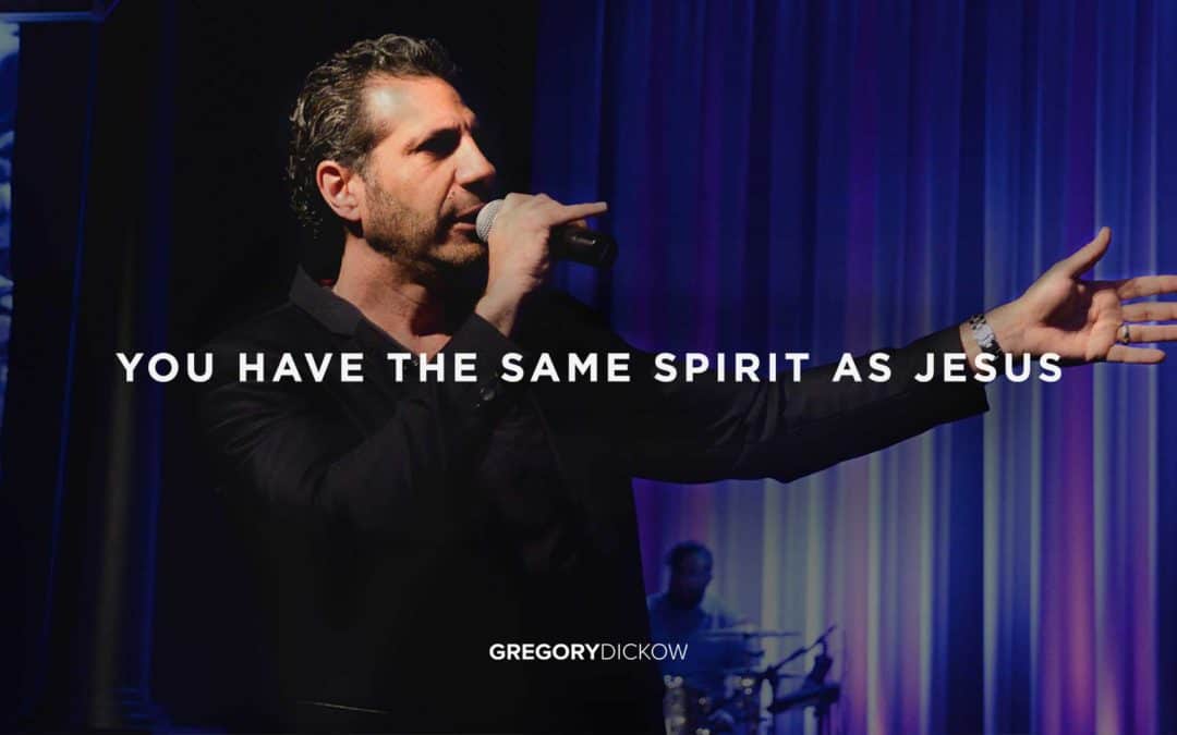 You Have the Same Spirit as Jesus