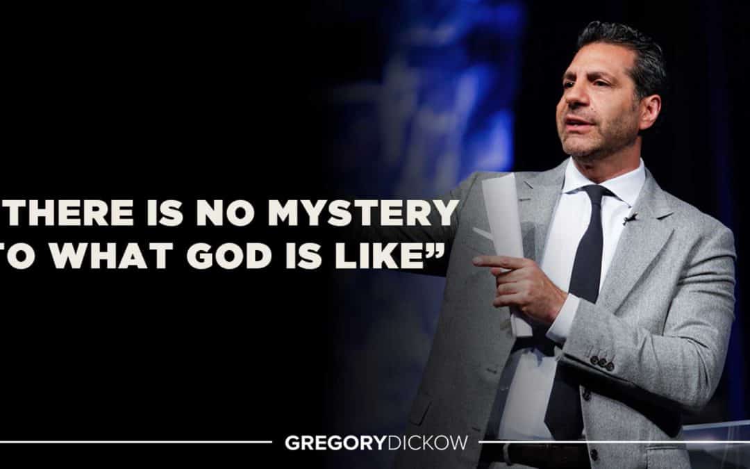 There Is No Mystery to What God Is Like