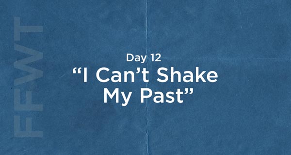 Your Past Is Conquered | #FFWT Day 12