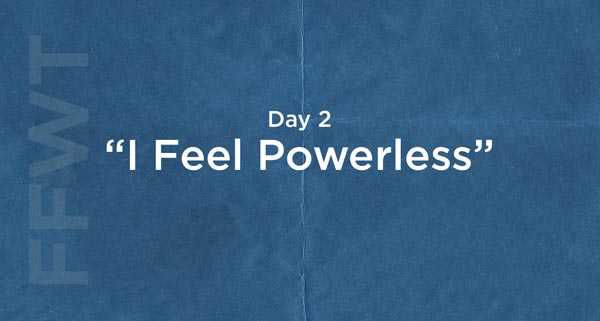 You’re More Powerful than You Think | #FFWT Day 2