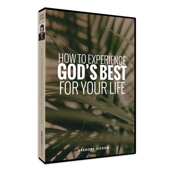 How to Experience God’s Best for Your Life Collection $25