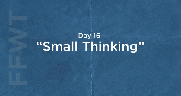 Make No Small Plans Here | #FFWT Day 16