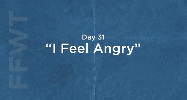 Getting Free From The Power Of Anger | #FFWT Day 31