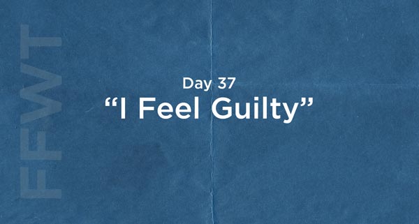 Guilt-Free Living | #FFWT Day 37