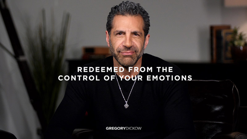 Redeemed From the Control of Your Emotions