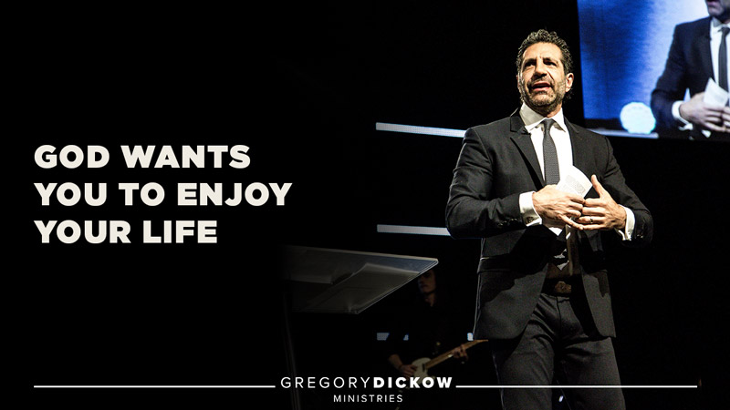 God Wants You to ENJOY Your Life!