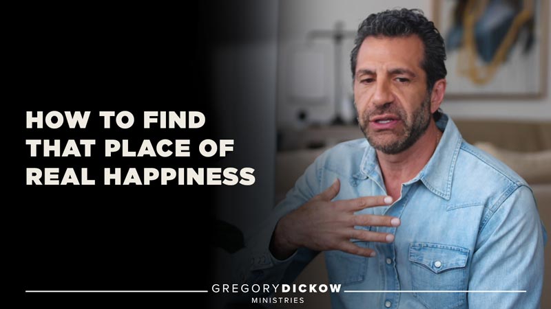 How to Find That Place of REAL Happiness