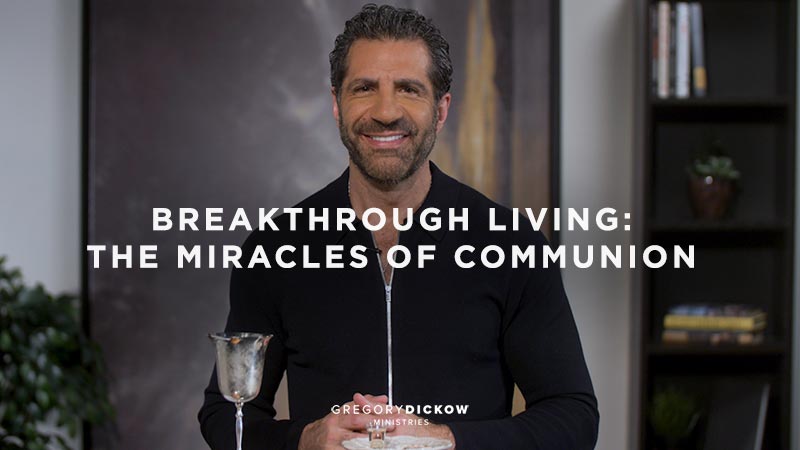 Breakthrough Living: The Miracles of Communion