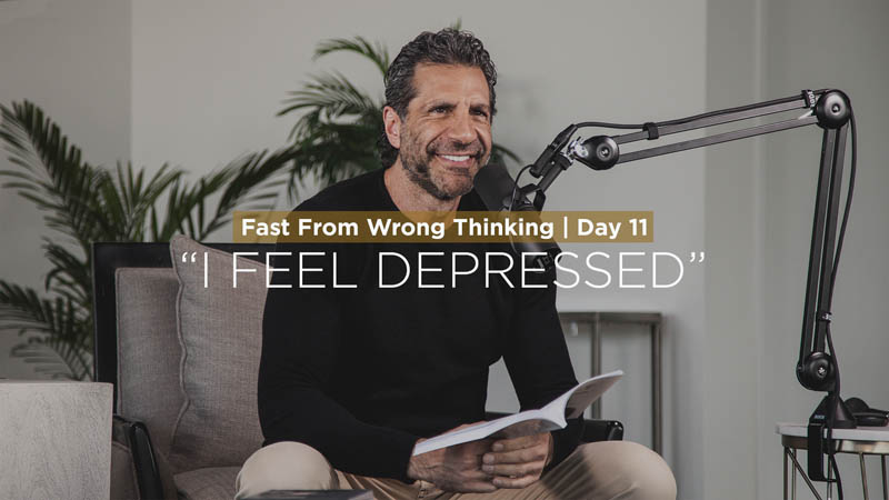 FFWT Day 11 | Fasting from the thought that says, “I Feel Depressed”