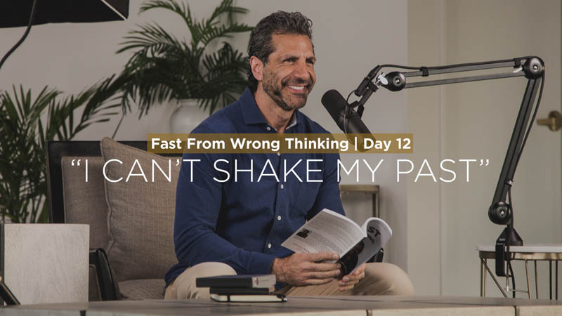 FFWT Day 12 | Fasting from the thought that says, “I Can’t Shake My Past”