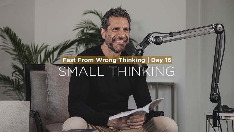 FFWT Day 16 | Fasting from Small Thinking