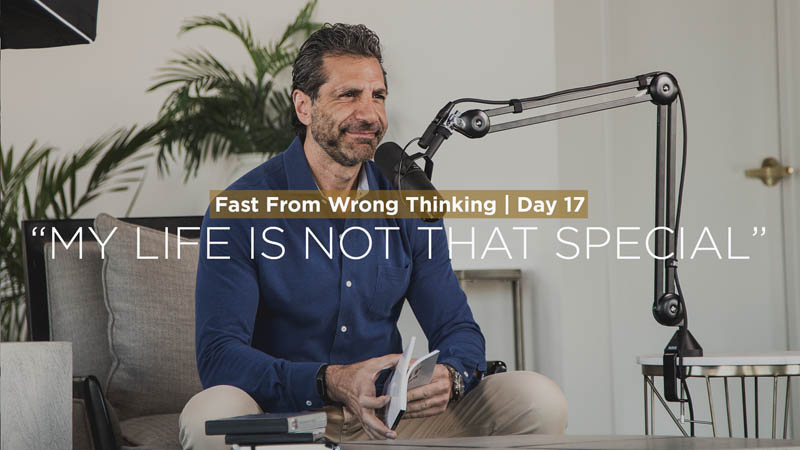 FFWT Day 17 | Fasting from the thought that says, “My Life Is Not That Special”