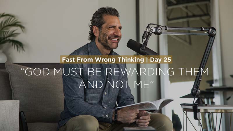 FFWT Day 25 | Fasting from the thought that says, “God Must Be Rewarding Them And Not Me”