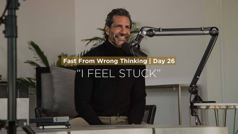 FFWT Day 26 | Fasting from the thought that says, “I Feel Stuck”