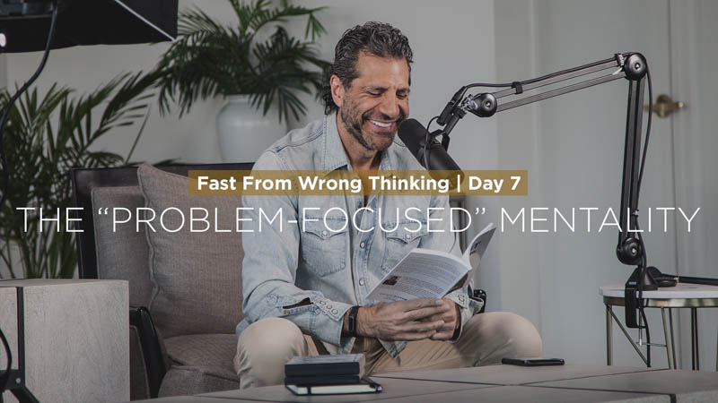 #FFWT Day 7 | The Problem-Focused Mentality