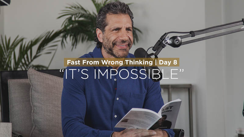 FFWT Day 8 | Fasting from the thought that says, “It’s Impossible”