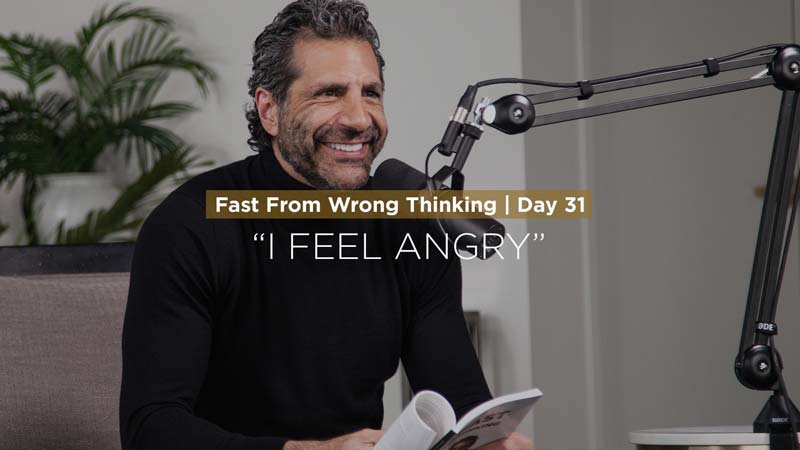 FFWT Day 31 | Fasting from the thought that says, “I Feel Angry”