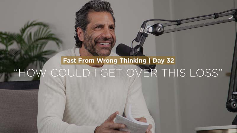 FFWT Day 32 | Fasting from the thought that says, “How Could I Ever Recover From This Loss”