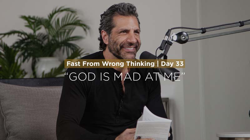 FFWT Day 33 | Fasting from the thought that says, “God Is Mad At Me” | Pastor Gregory Dickow