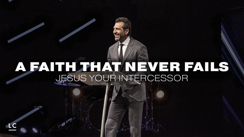 A Faith That Never Fails: Jesus Your Intercessor