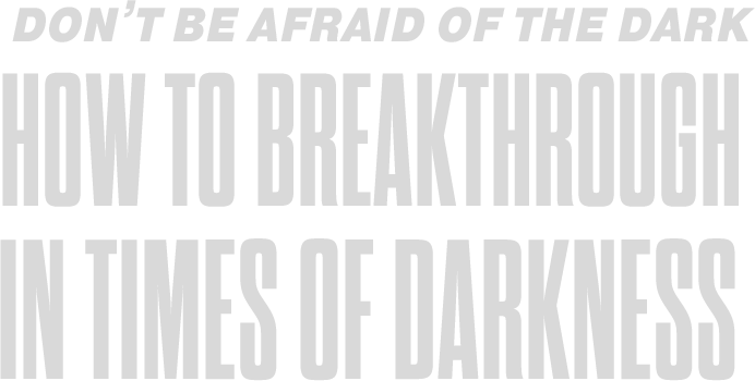 don't be afraid of the dark God