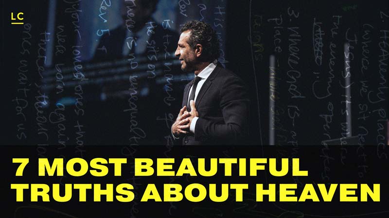 7 Most Beautiful Truths About Heaven