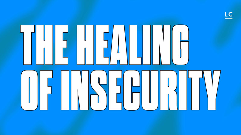 The Healing of Insecurity | Pastor Grace Dickow