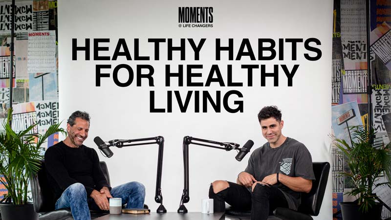 MOMENTS | Healthy Habits for Healthy Living