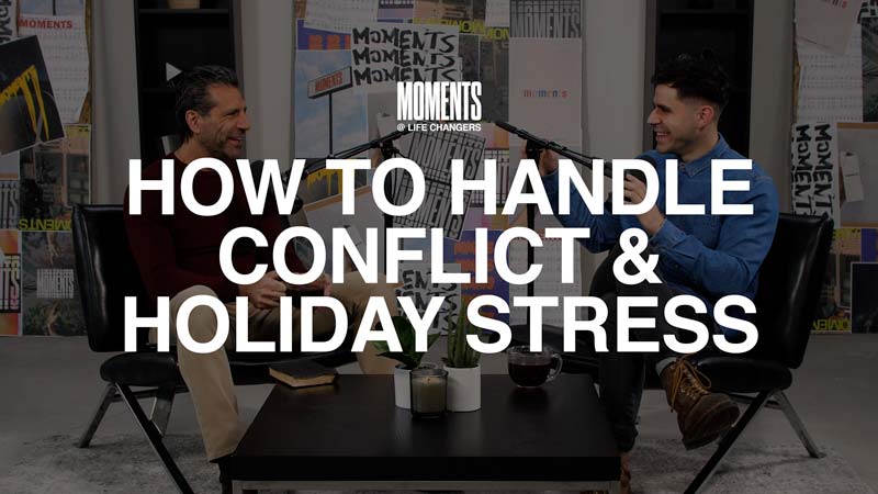 MOMENTS | How to Handle Conflict & Holiday Stress