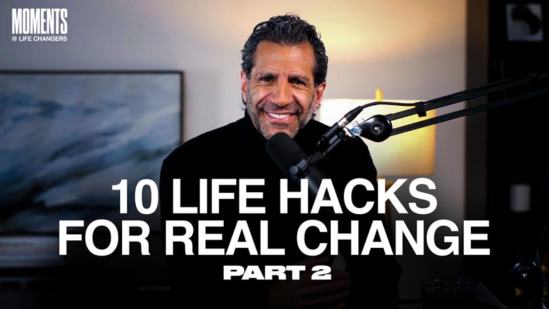 MOMENTS | 10 Life Hacks for Real Change: Part 2