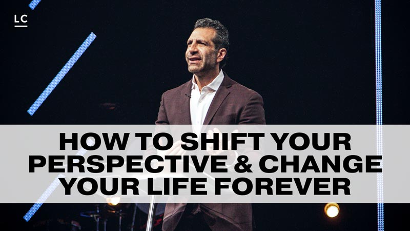 How to Shift Your Perspective & Change Your Life Forever