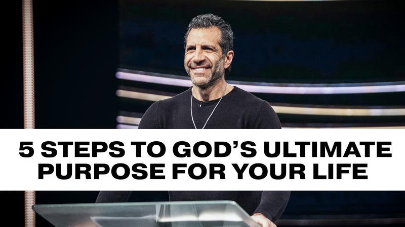 5 Steps to God’s Ultimate Purpose for Your Life