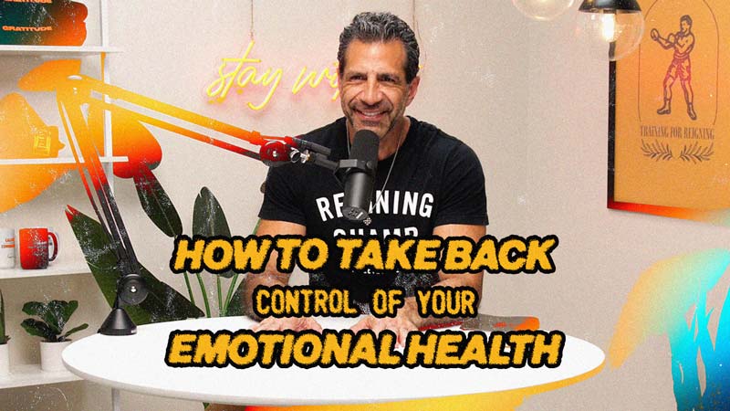 How To Take Back Control of Your Emotional Health | Think Like a Champion EP 21