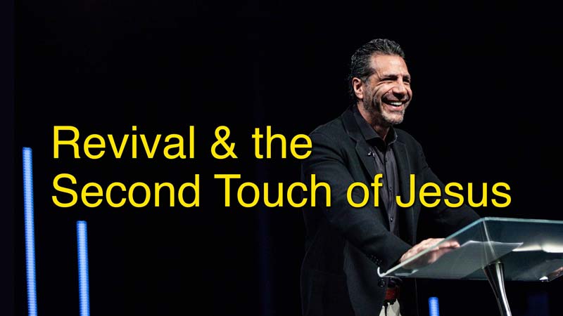 Revival & the Second Touch of Jesus | 10:30AM