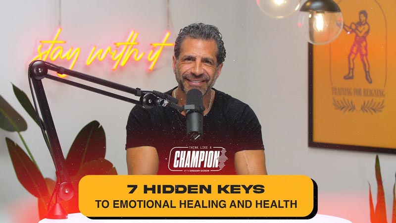 Think Like A Champion EP 33 | 7 Hidden Keys to Emotional Healing and Health