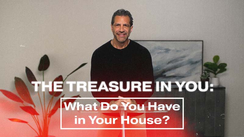 The Treasure in You: What Do You Have in Your House?