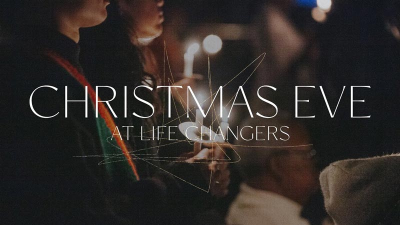 Christmas Eve at Life Changers