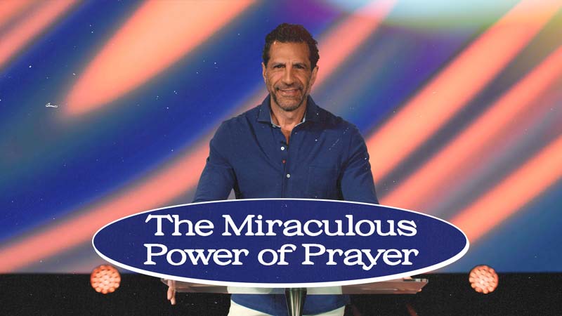 The Miraculous Power of Prayer | Sunday at Life Changers