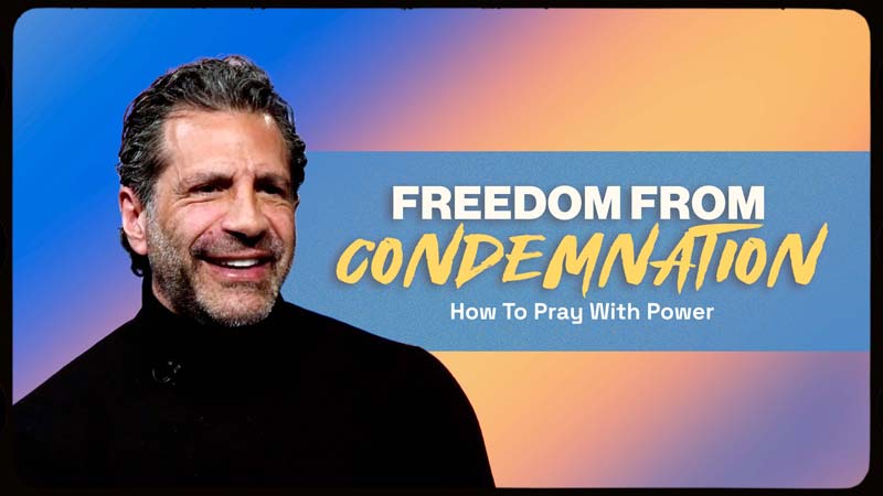 Freedom From Condemnation: How to Pray With Power | 10:30AM