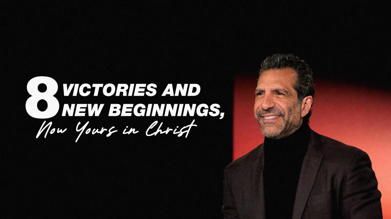 8 Victories and New Beginnings, Now Yours in Christ | 9 AM