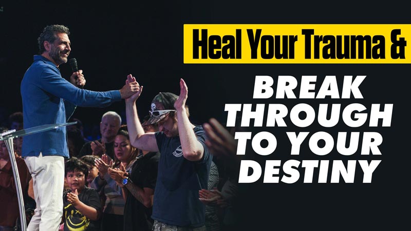 Heal Your Trauma and Break Through to Your Destiny | 10:30AM