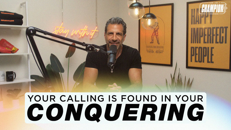 Your Calling Is Found in Your Conquering
