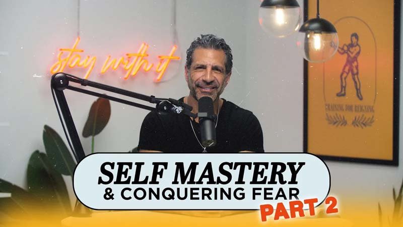 Think Like a Champion EP 65 | Self Mastery & Conquering Fear, Part 2