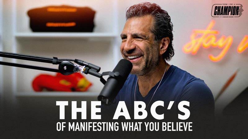 The ABC’s of Manifesting What You Believe | Think Like a Champion EP 63