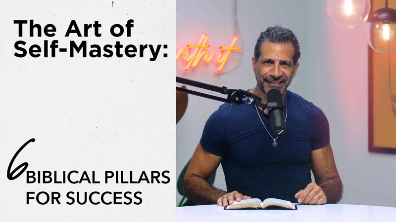The Art of Self-Mastery: 6 Biblical Pillars for Success | Think Like a Champion EP 69
