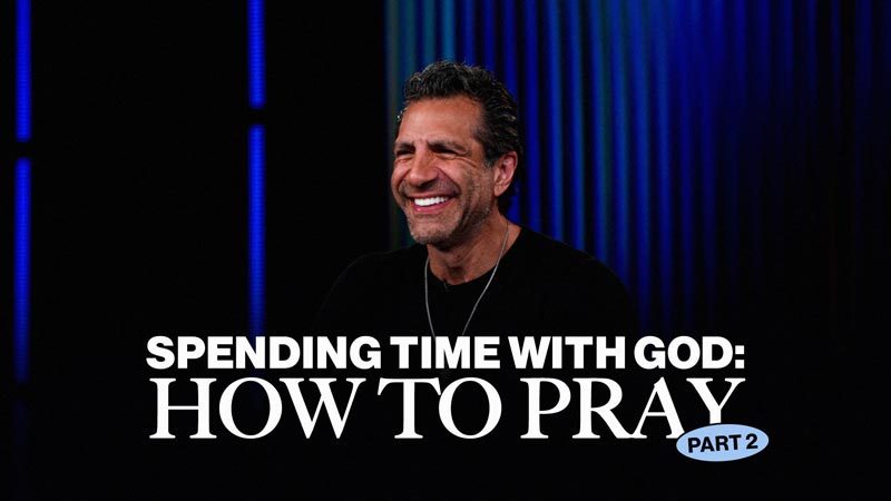 Spending Time With God: How to Pray, Part 2