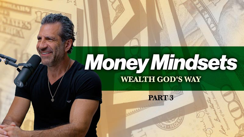 Money Mindsets, Part 3: Wealth God’s Way | Think Like a Champion EP 75